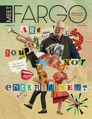 Meet Fargo December 2025 cover: the Art of Entertainment issue