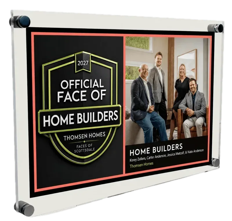 Acrylic plaque mockup reading 2027 Official Face of Home Builders, Thomsen Homes, Faces of Scottsdale.