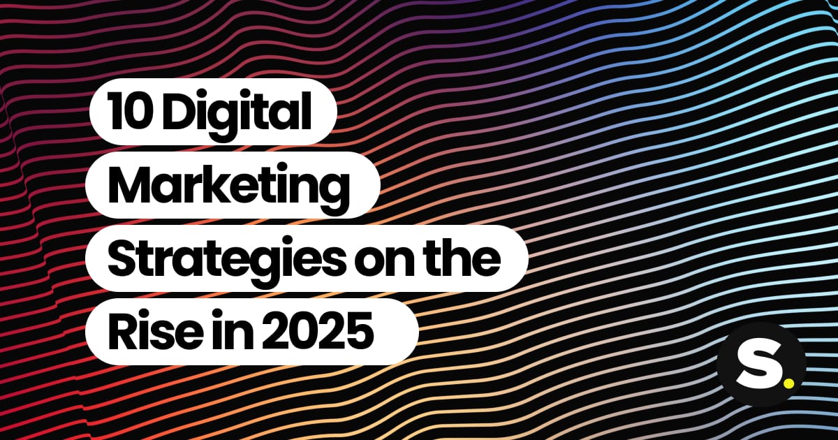 10 Best Digital Marketing Strategies Driving Results And Success In 2025